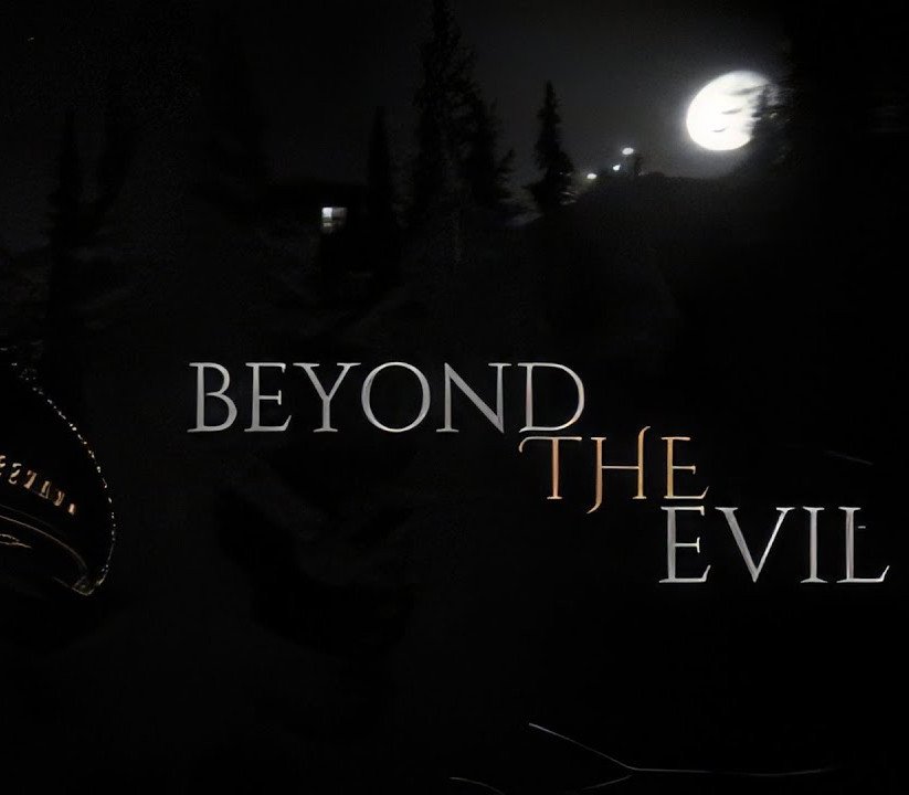 Beyond The Evil 
