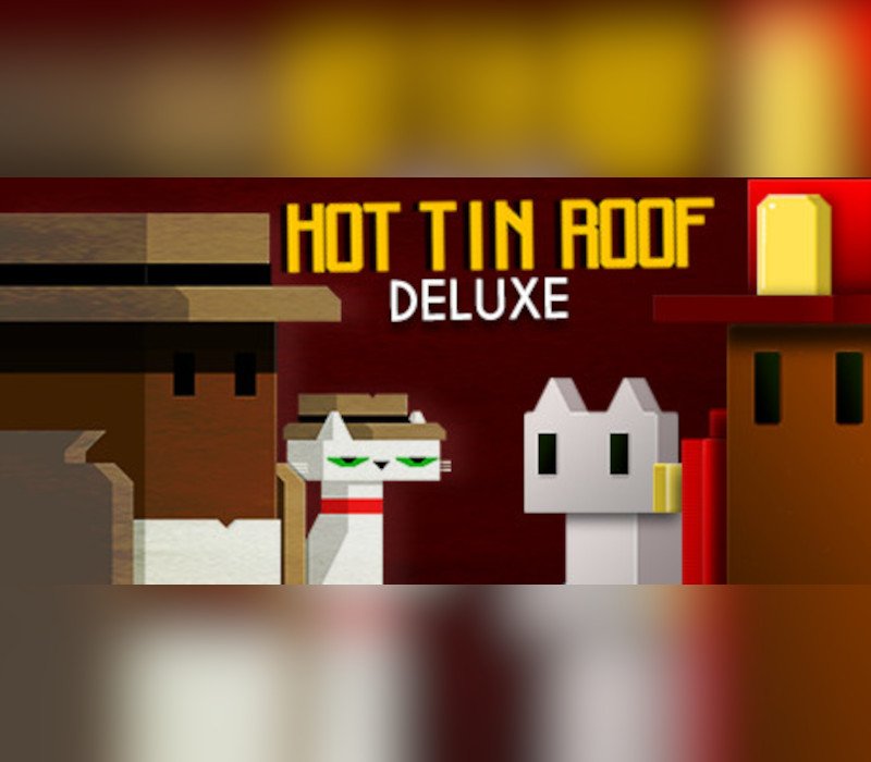 Hot Tin Roof Deluxe 