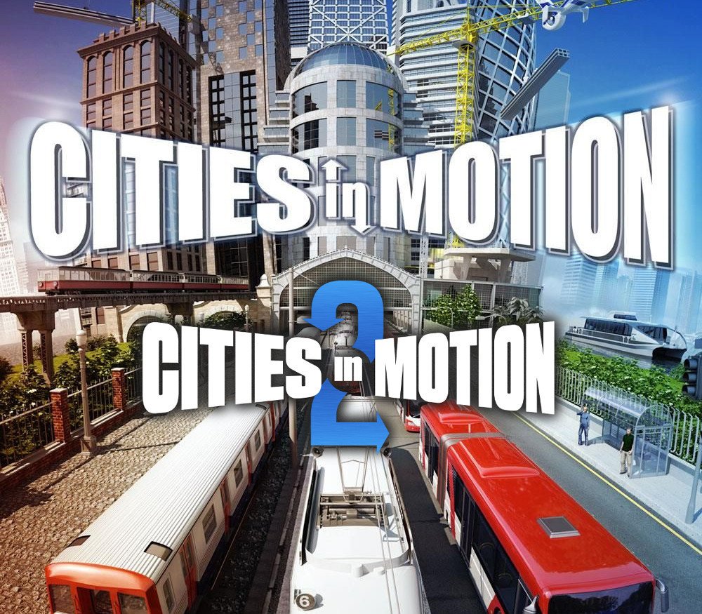 Cities in Motion + Cities in Motion 2 
