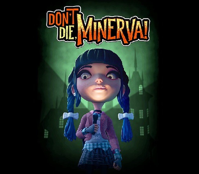 Don't Die, Minerva! 