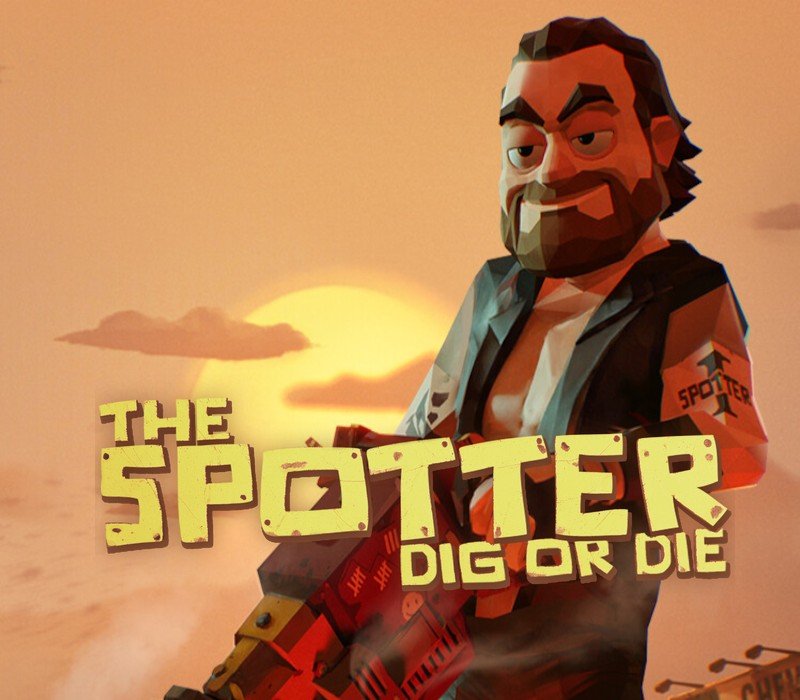 The Spotter: Dig or Die 
