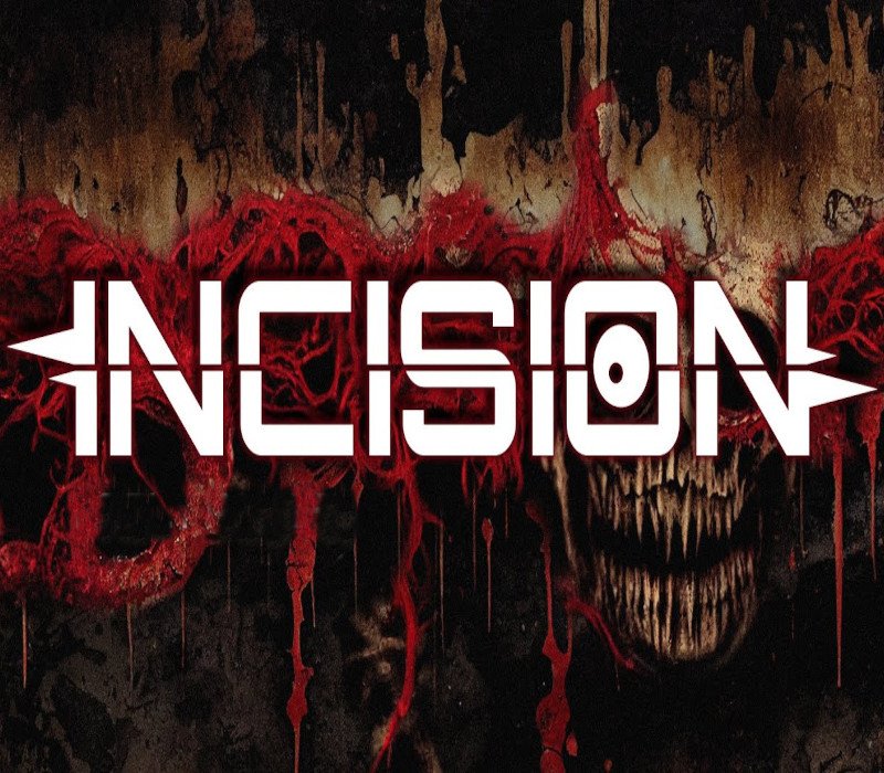 INCISION 