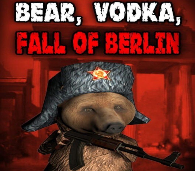 BEAR, VODKA, FALL OF BERLIN! 