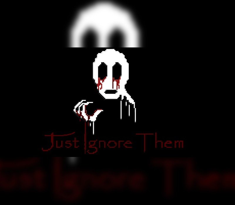 Just Ignore Them 
