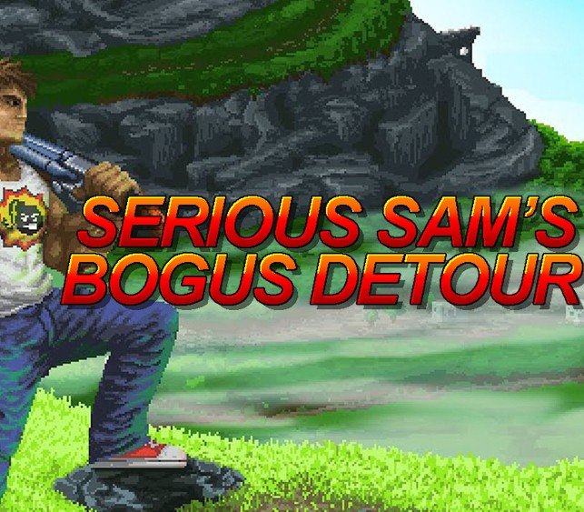 Serious Sam's Bogus Detour 