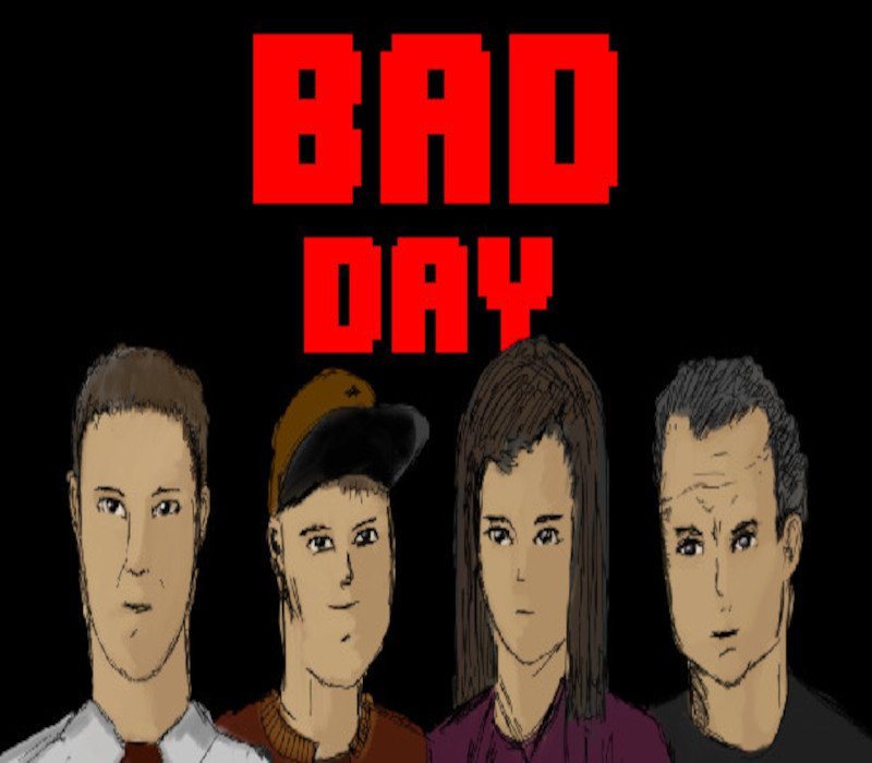 BAD DAY 