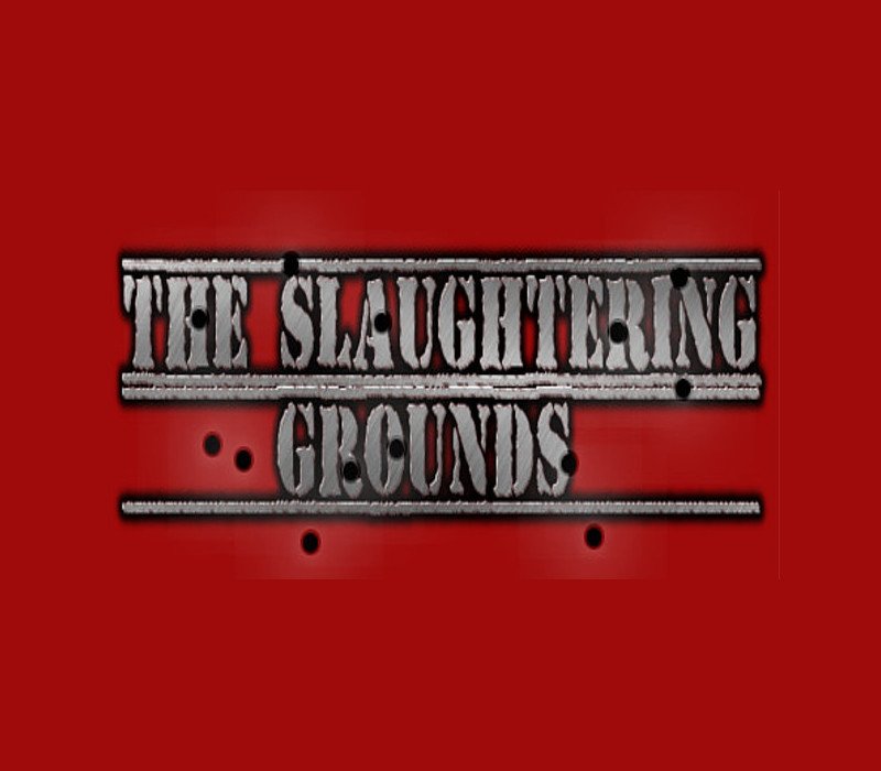 The Slaughtering Grounds 
