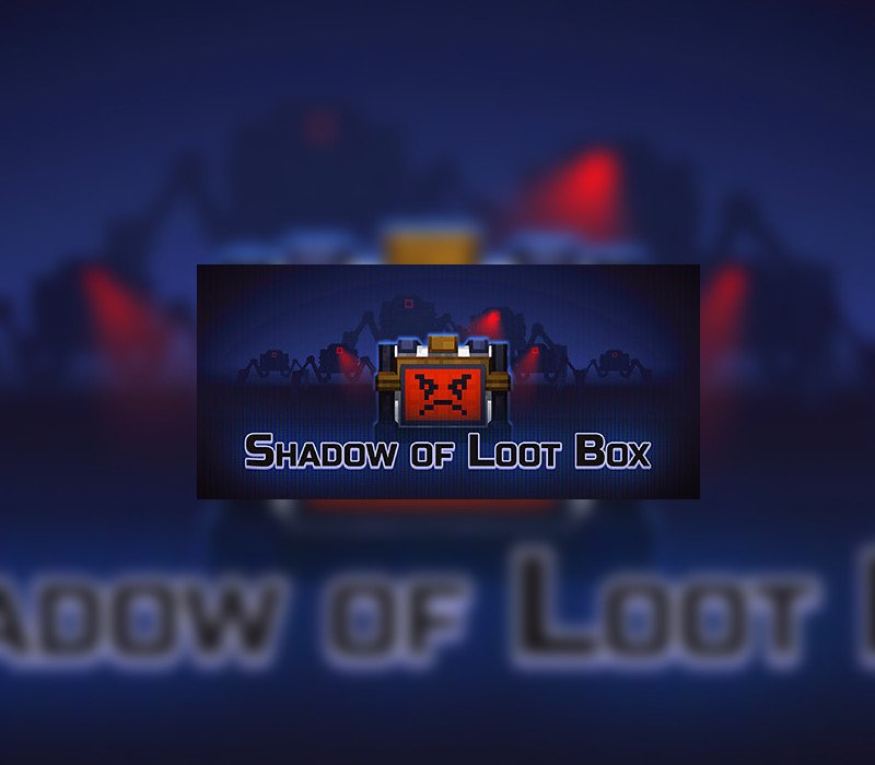 Shadow of Loot Box 