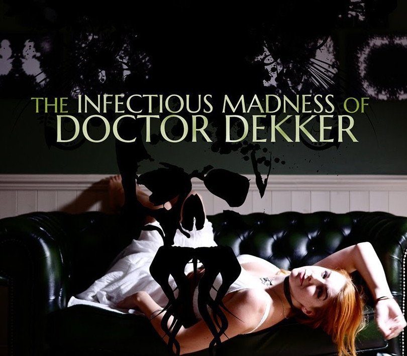 The Infectious Madness of Doctor Dekker 