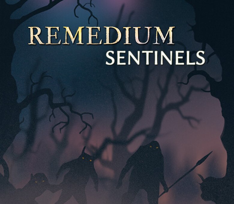 REMEDIUM: Sentinels 