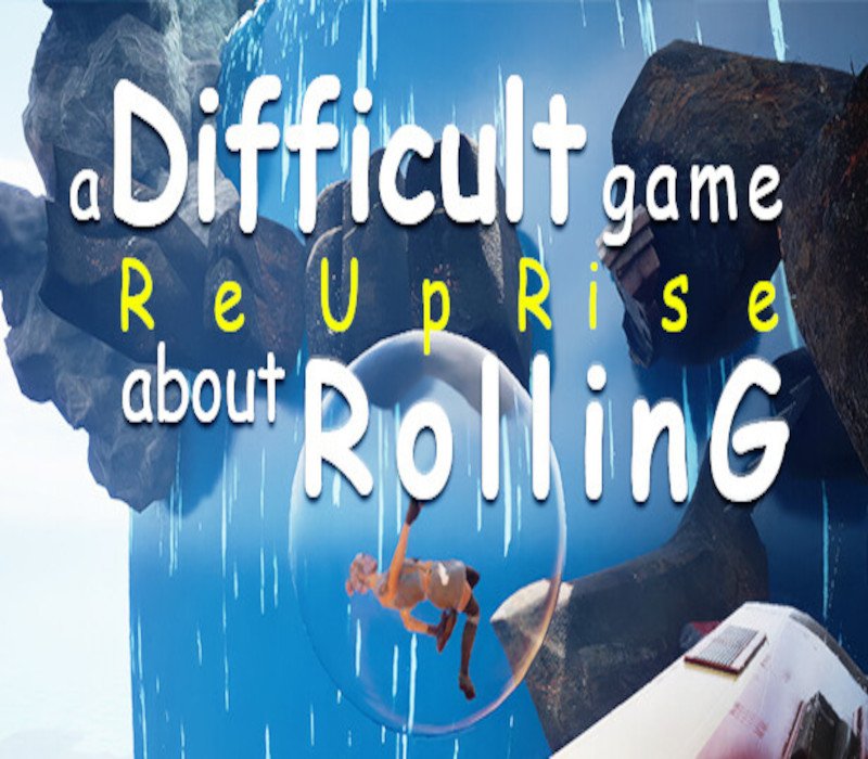 A Difficult Game About ROLLING - ReUpRise 