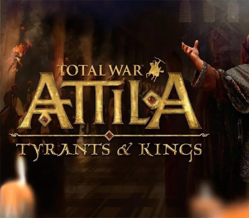 Total War: ATTILA Tyrants & Kings Edition 