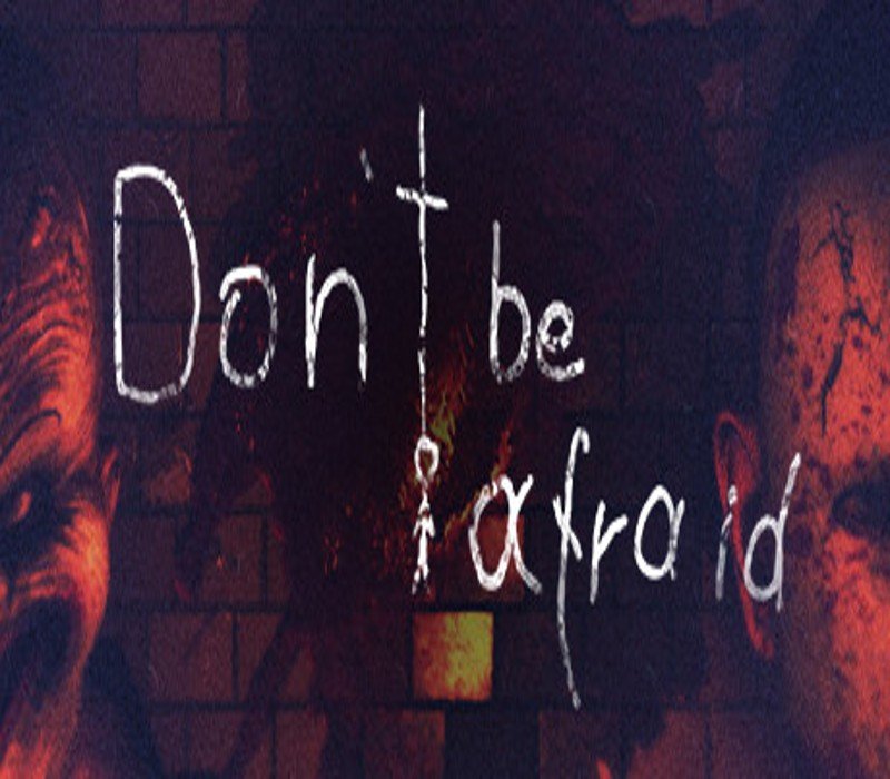 Don't Be Afraid 