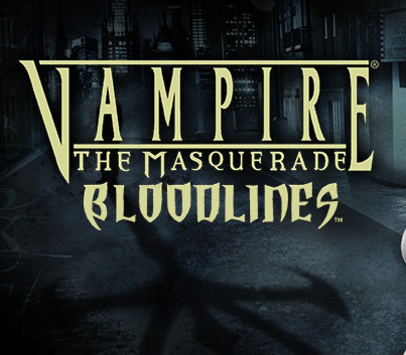 Vampire: The Masquerade - Bloodlines 